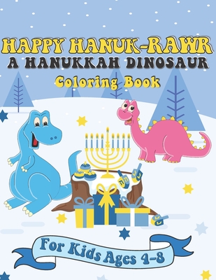 Happy Hanuk-rawr A Hanukkah Dinosaur Coloring Book: A Special Holiday Gift for Kids Ages 4-8 - Pink Crayon Coloring