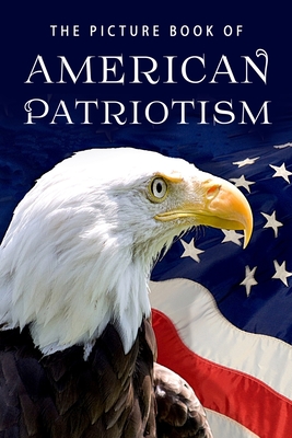 The Picture Book of American Patriotism: A Gift Book for Alzheimer's Patients and Seniors with Dementia - Sunny Street Books