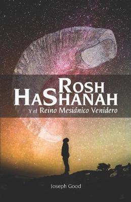 Rosh HaShanah y el Reino Mesiánico Venidero - Edgar Ramos