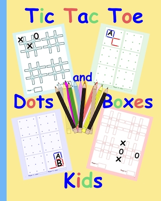 Tic Tac Toe Dots and Boxes Kids: Pen and Paper family game books for kids and adults Simple fun sibling games Easy quick games for children elderly se - Paper Pen Fun