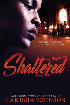 Shattered - Lakisha Johnson