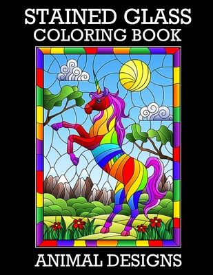 Stained Glass Coloring Book: Animal Designs - Tristar Coloring Crafts