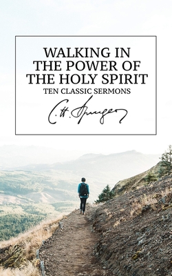 Walking in the Power of the Holy Spirit: Ten Classic Sermons - J. A. Medders