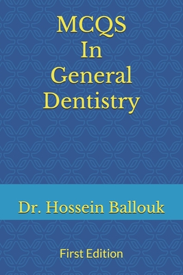 MCQs In General Dentistry: To Prepare For Prometric Exam - Hossein Ballouk