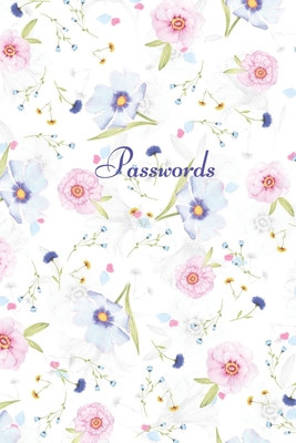 Passwords: A password keeper to secure usernames, internet websites, and passwords, alphabetically organized. - Cottage Garden Publishing