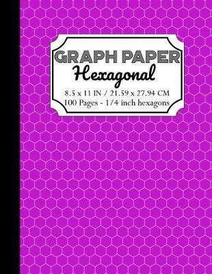 Hexagonal Graph Paper Notebook: Organic Chemistry & Biochemistry Note Book, 1/4 inch hexagons (Science Notebooks Series) - Zidni Ilma