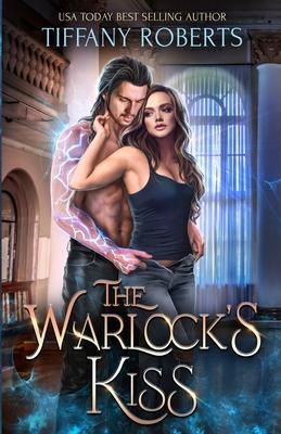 The Warlock's Kiss - Tiffany Roberts