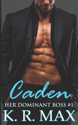 Caden: First Time Older Man Younger Woman Erotic Romance - K. R. Max