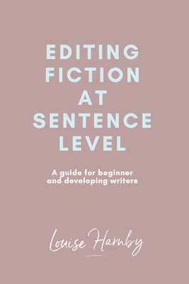 Editing Fiction at Sentence Level - Louise Harnby