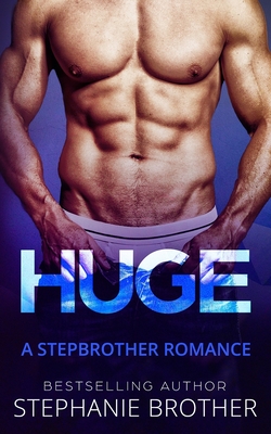 Huge: A Stepbrother Romance - Samantha Twinn