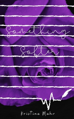 Something Softer - Kristina Mahr