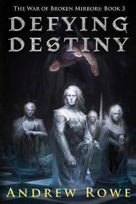 Defying Destiny - Andrew Rowe