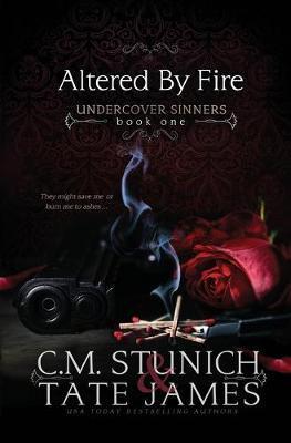 Altered By Fire: A Dark Reverse Harem Romance - C. M. Stunich