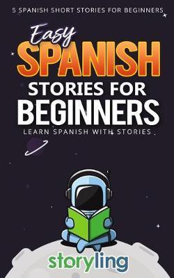 Easy Spanish Stories For Beginners: 5 Spanish Short Stories For Beginners (With Audio) - Storyling