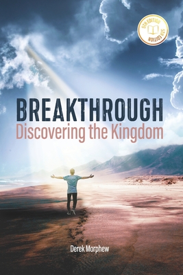 Breakthrough: Discovering the Kingdom, 5th Edition - Derek Morphew