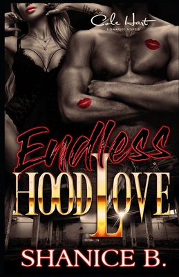 Endless Hood Love: An African American Romance Novel - Shanice B