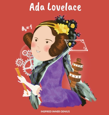 Ada Lovelace: (Children's Biography Book, Kids Books, Age 5 10, Historical Women in History) - Inspired Inner Genius