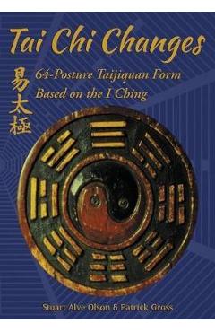 Coperta cărții 'Tai Chi Changes: 64-Posture Taijiquan Form Based on the I Ching - Patrick Gross'