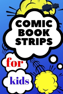 comic book strips for kids: Create Your Own Comic Book Strip, Variety of Templates For Comic Book Drawing, Comic Book With Lots of Templates (comi - Art Book Comic