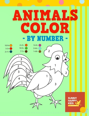Animals Color By Number: Fun and Educational Animal Coloring Book Designed Especially For Kids Of All Ages - Sunny Happy Kids