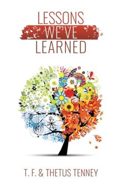 Coperta cărții 'Lessons We've Learned - T. F. And Thetus Tenney'