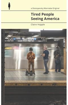 Coperta cărții 'Tired People Seeing America - Claire Hopple'