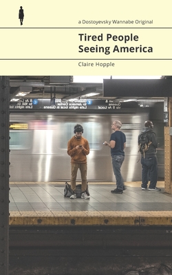Coperta cărții 'Tired People Seeing America - Claire Hopple'