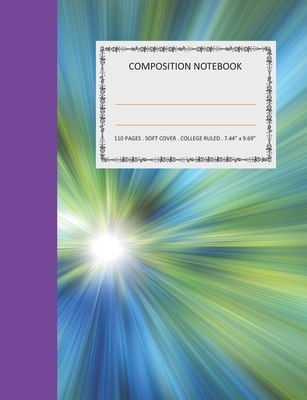 Composition Notebook: College Ruled - 110 pages - 7.44 X 9.69