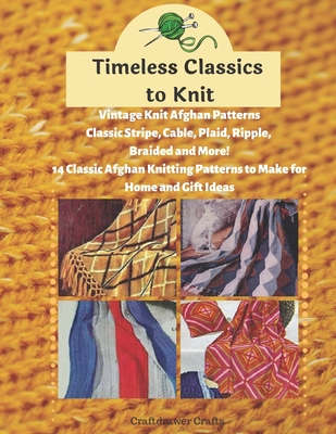 Timeless Classics to Knit Vintage Knit Afghan Patterns Classic Stripe, Cable, Plaid, Ripple, Braided and More! 14 Classic Afghan Knitting Patterns to - Craftdrawer Crafts