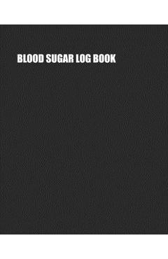 Coperta cărții 'Blood Sugar Log Book: Two-Year Record of Daily Glucose Readings - One-Month Page Spreads - Efficient and Easy -'