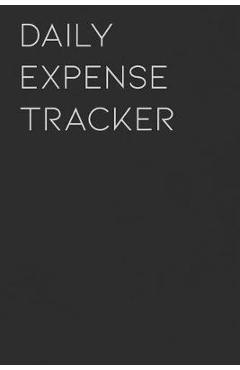 Coperta cărții 'Daily Expense Tracker: Keep a Record of All Spending for Life, Business, Travel, Projects and Anything You Want - Matt'