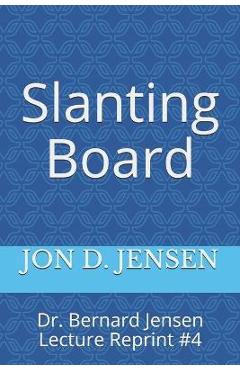 Coperta cărții 'Slanting Board - Jon D. Jensen'