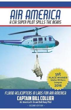Coperta cărții 'Air America: A CIA Super Pilot Spills the Beans - Bill Collier'