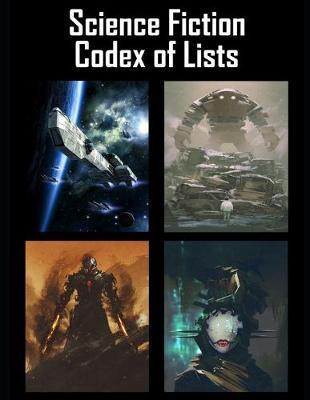 Science Fiction Codex of Lists: 90 Random Tables for Sci-Fi RPGs - James Kato