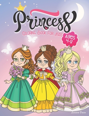 Princess Coloring Book for Kids Ages 4-8: Beautiful Collection of Over 50 Princess Coloring Pictures for Your Little Princes and Princesses - Leonard Davin