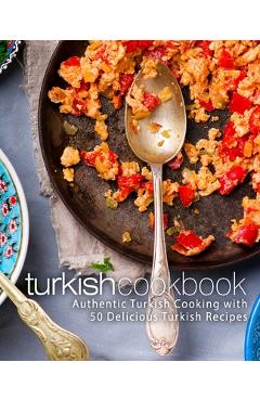Poza produsului Turkish Cookbook: Authentic Turkish Cooking with 50 Delicious Turkish Recipes (2nd Edition) - Booksumo Press