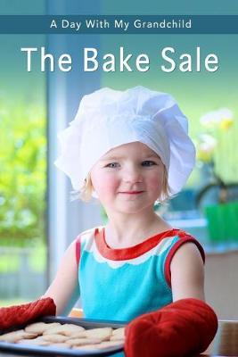 The Bake Sale: Short and Simple Large-Print Senior Fiction with Full-Color Illustrations for Alzheimer's Patients and Seniors with De - Sunny Street Books