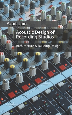 Acoustic Design of Recording Studios: Architecture & Building Design - Arpit Jain
