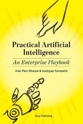 Practical Artificial Intelligence: An Enterprise Playbook - Kashyap Kompella