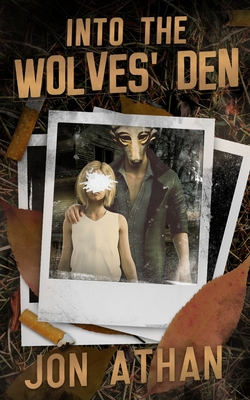 Into the Wolves' Den - Jon Athan