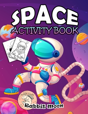 Space Activity Book: for Kids Ages 4-8: A Fun Kid Workbook Game For Learning, Solar System Coloring, Mazes, Word Search and More! - Rabbit Moon
