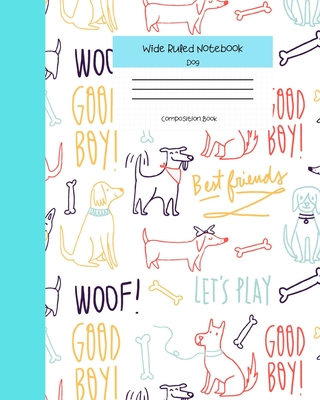 Wide Ruled Notebook Dog Composition Book: Cute Little Puppies Themed Workbook for Adults and Kids. 8