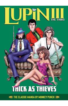 Lupin III (Lupin the 3rd): Thick as Thieves - The Classic Manga Collection - Monkey Punch