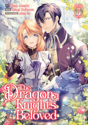 The Dragon Knight's Beloved (Manga) Vol. 5 - Asagi Orikawa