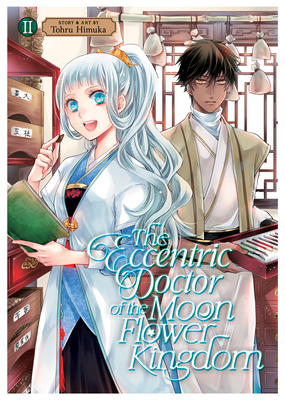 The Eccentric Doctor of the Moon Flower Kingdom Vol. 2 - Tohru Himuka