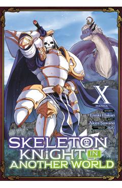 Coperta cărții 'Skeleton Knight in Another World (Manga) Vol. 10 - Ennki Hakari'