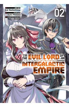 Coperta cărții 'I'm the Evil Lord of an Intergalactic Empire! (Manga) Vol. 2 - Yomu Mishima'