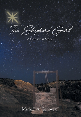 The Shepherd Girl: A Christmas Story - Michael A. Genovese