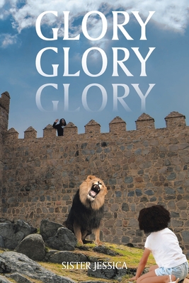 Glory Glory Glory - Sister Jessica
