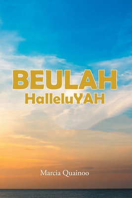 BEULAH HalleluYAH - Marcia Quainoo